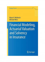 Financial Modeling, Actuarial Valuation And Solvency In Insurance Hardcover English by Mario V. Wüthrich