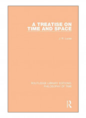 A Treatise On Time And Space Hardcover 1st Edition