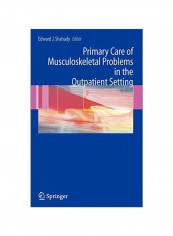 Primary Care Of Musculoskeletal Problems In The Outpatient Setting Hardcover