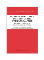 Fathers And Mothers: Dilemmas Of The Work-Life Balance: A Comparative Study In Four European Countries Hardcover