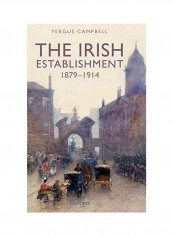 The Irish Establishment 1879-1914 Hardcover