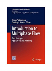 Introduction to Multiphase Flow: Basic Concepts, Applications and Modelling Hardcover English by George Yadigaroglu