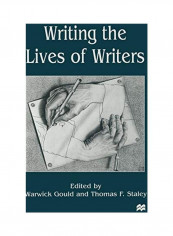 Writing the Lives of Writers Hardcover English by Warwick Gould
