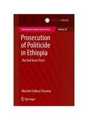 Prosecution Of Politicide In Ethiopia: The Red Terror Trials Hardcover