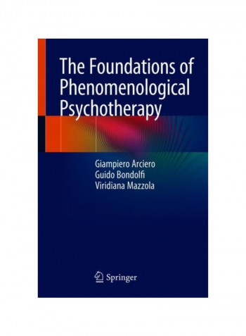 The Foundations Of Phenomenological Psychotherapy Paperback
