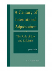 A Century Of International Adjudication: The Rule Of Law And Its Limits Hardcover