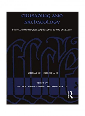 Crusading And Archaeology Hardcover English by Vardit R. Shotten-Hallel reviews Crusading And Archaeology Hardcover English by Vardit R. Shotten-Hallel