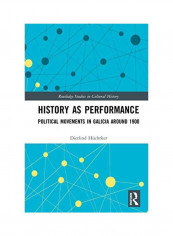 History As Performance Hardcover English by Dietlind Hüchtker