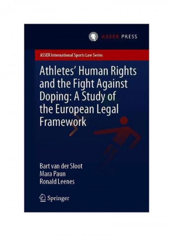 Athletes' Human Rights And The Fight Against Doping: A Study Of The European Legal Framework Hardcover