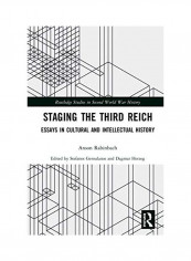 Staging the Third Reich: Essays in Cultural and Intellectual History Hardcover English by Anson Rabinbach