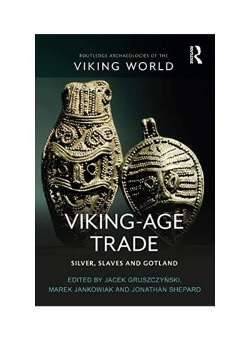 Viking-Age Trade: Silver, Slaves and Gotland Hardcover English by Jacek Gruszczynski