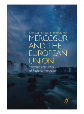 Mercosur And The European Union Hardcover 1st ed. 2019 Edition
