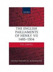 The English Parliaments Of Henry Vii 1485-1504 Hardcover