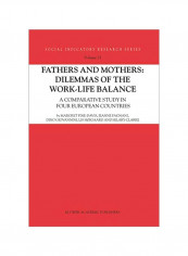 Fathers And Mothers: Dilemmas Of The Work-Life Balance: A Comparative Study In Four European Countries Paperback