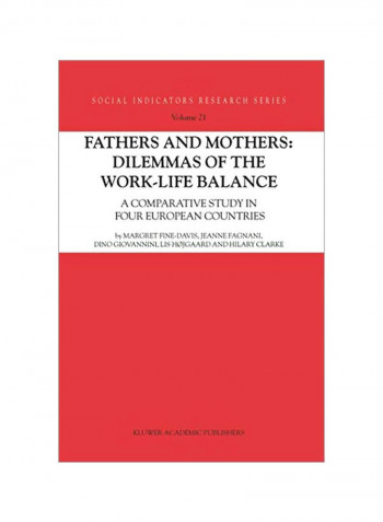 Fathers And Mothers: Dilemmas Of The Work-Life Balance: A Comparative Study In Four European Countries Paperback