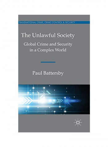 The Unlawful Society: Global Crime And Security In A Complex World Hardcover