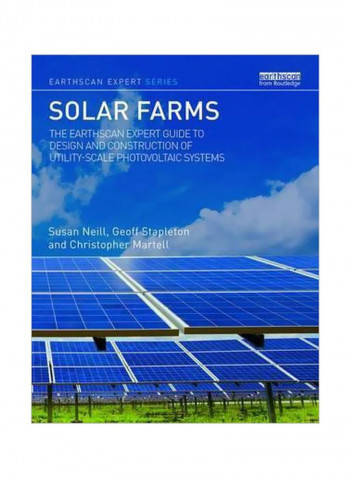 Solar Farms: The Earthscan Expert Guide To Design And Construction Of Utility-scale Photovoltaic Systems Hardcover