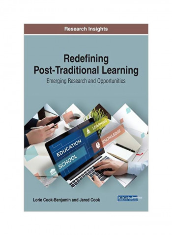 Redefining Post-Traditional Learning : Emerging Research And Opportunities Hardcover