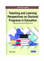 Teaching And Learning Perspectives On Doctoral Programs In Education: Emerging Research And Opportunities Hardcover English by P. Mark Taylor