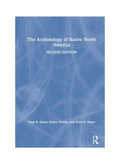 The Archaeology Of Native North America Hardcover English by Dean R. Snow