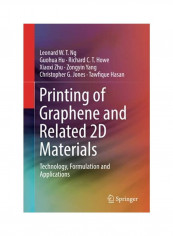 Printing Of Graphene And Related 2D Materials Hardcover English by Leonard W. T. Ng