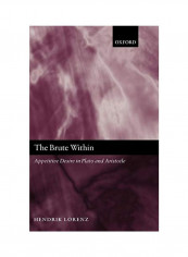 The Brute Within: Appetitive Desire in Plato and Aristotle Hardcover