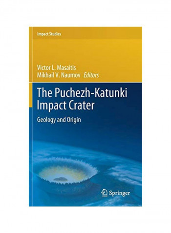 The Puchezh-Katunki Impact Crater: Geology And Origin Hardcover