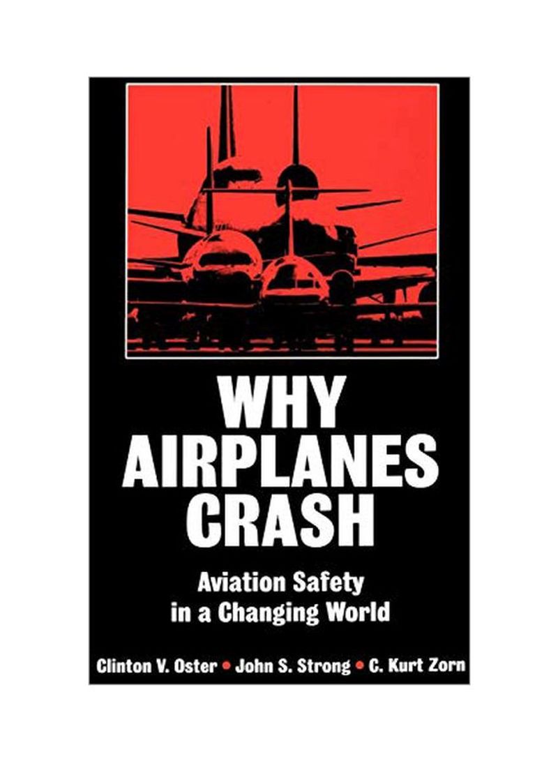 Why Airplanes Crash: Aviation Safety In A Changing World Hardcover