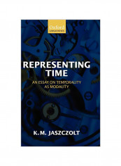 Representing Time: An Essay On Temporality As Modality Hardcover