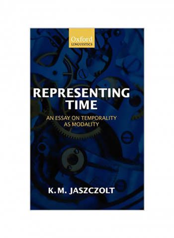 Representing Time: An Essay On Temporality As Modality Hardcover