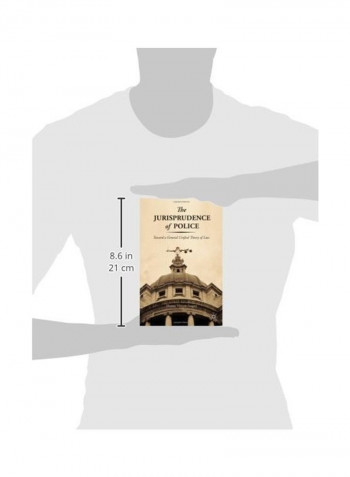 The Jurisprudence Of Police: Toward A General Unified Theory Of Law Hardcover