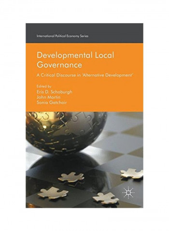 Developmental Local Governance: A Critical Discourse In 'Alternative Development' Paperback