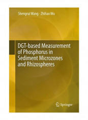 Dgt-Based Measurement Of Phosphorus In Sediment Microzones And Rhizospheres Hardcover