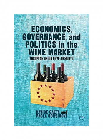 Economics, Governance, And Politics In The Wine Market Hardcover
