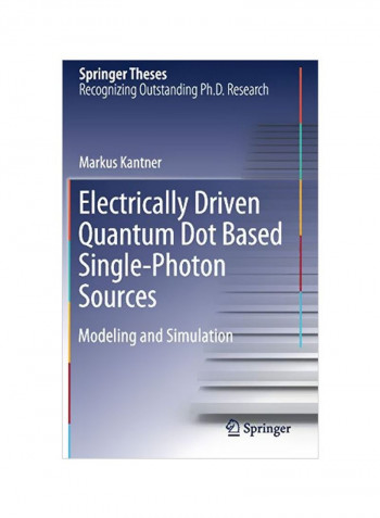 Electrically Driven Quantum Dot Based Single-Photon Sources: Modeling And Simulation Hardcover