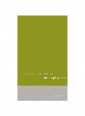 Oxford Studies in Metaphysics, Volume 3 Hardcover