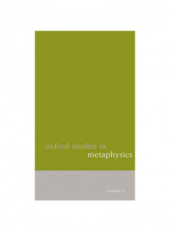 Oxford Studies in Metaphysics, Volume 3 Hardcover