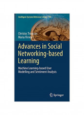 Advances In Social Networking-Based Learning: Machine Learning-Based User Modelling And Sentiment Analysis Hardcover