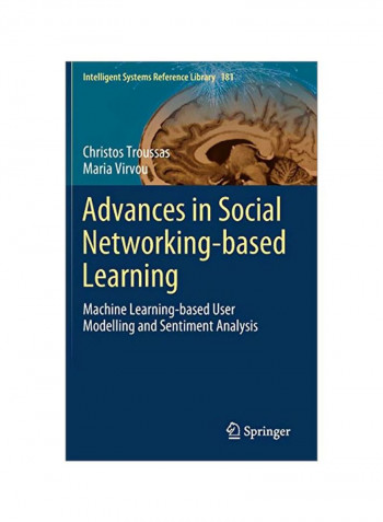 Advances In Social Networking-Based Learning: Machine Learning-Based User Modelling And Sentiment Analysis Hardcover