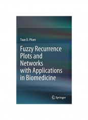 Fuzzy Recurrence Plots And Networks With Applications In Biomedicine Hardcover