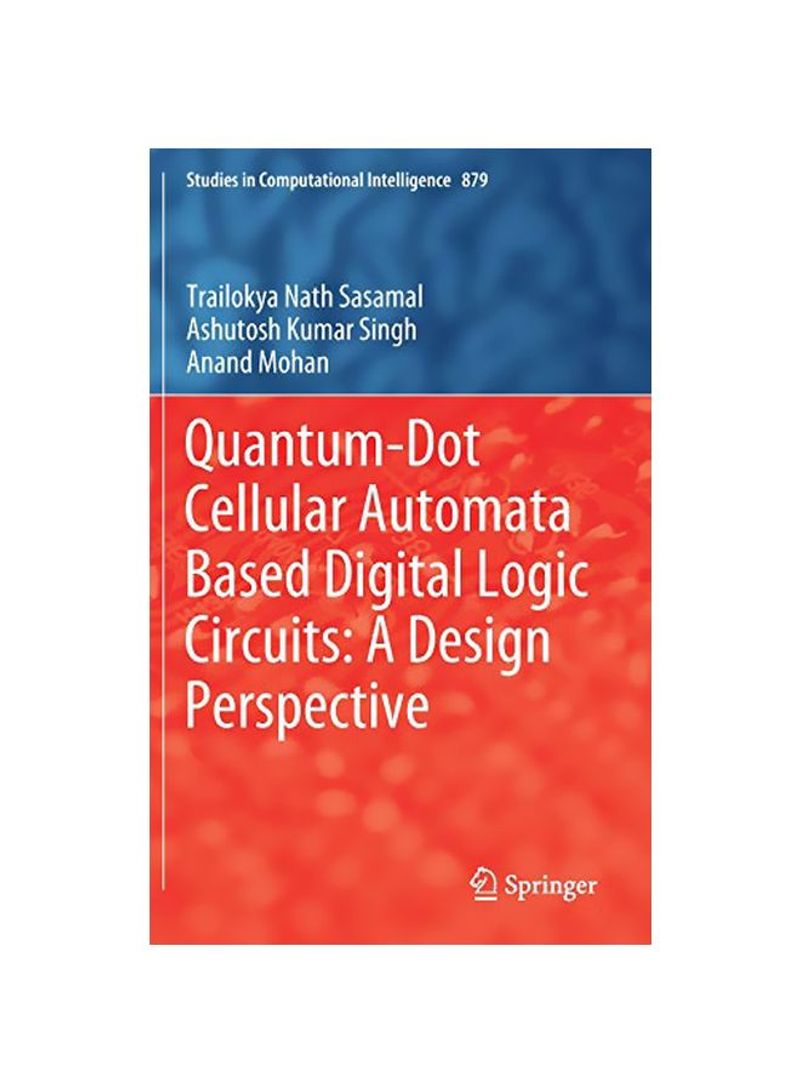 Quantum-Dot Cellular Automata Based Digital Logic Circuits: A Design Perspective Hardcover 1