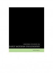 Oxford Studies in Early Modern Philosophy: Volume I Hardcover