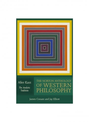 The Norton Anthology Of Western Philosophy: After Kant Paperback