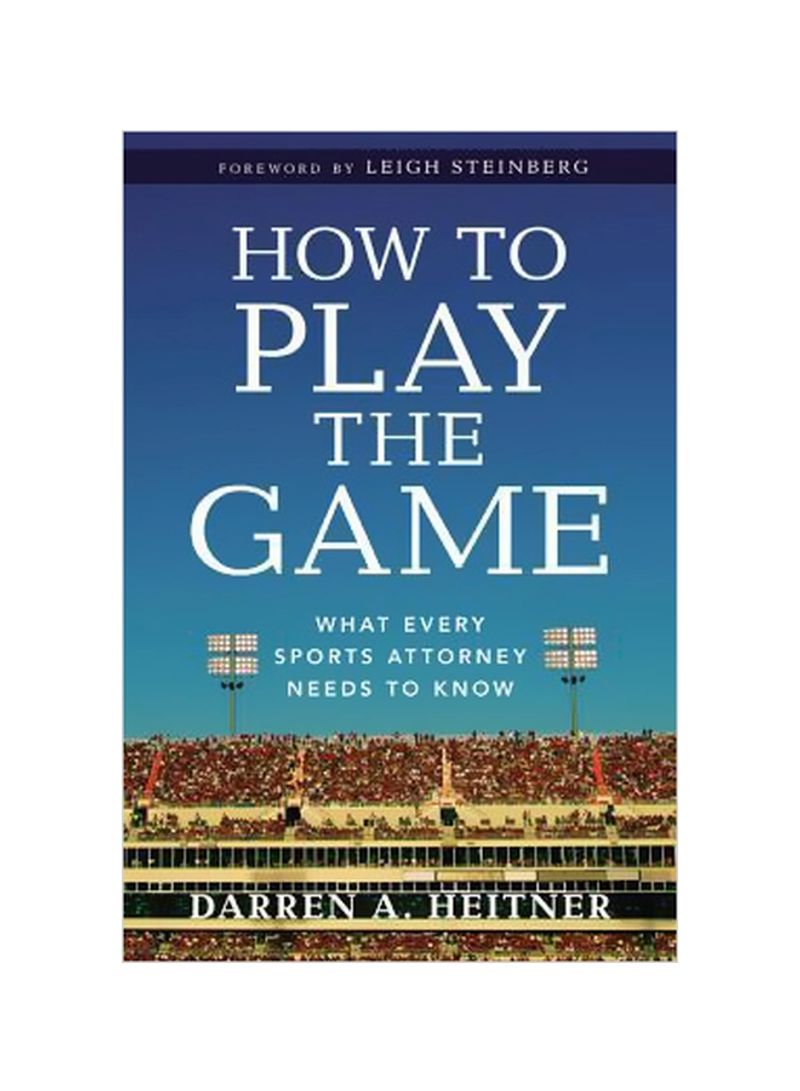 How To Play The Game:what Every Sports Attorney Needs To Know Paperback English by Darren Heitner - 7 May 2014
