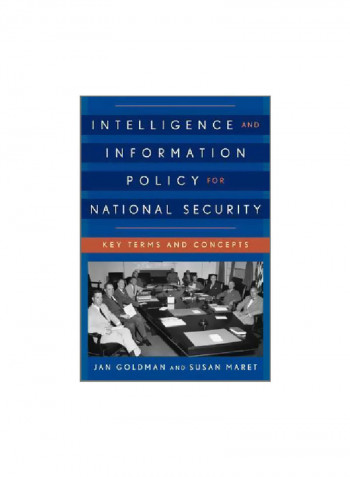 Intelligence And Information Policy For National Security: Key Terms And Concepts Paperback English by Jan Goldman - 1 August 2016