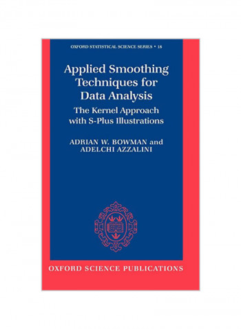 Applied Smoothing Techniques for Data Analysis: The Kernel Approach with S-Plus Illustrations Hardcover