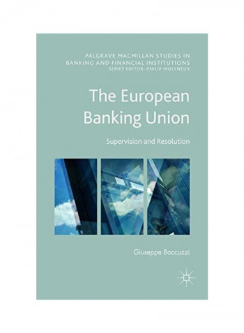 The European Banking Union: Supervision And Resolution Hardcover English by Giuseppe Boccuzzi - 10 Nov 2015