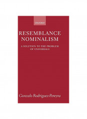 Resemblance Nominalism: A Solution to the Problem of Universals Hardcover