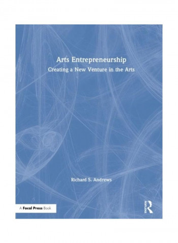Arts Entrepreneurship: Creating A New Venture In The Arts Hardcover English by Richard S. Andrews reviews Arts Entrepreneurship: Creating A New Venture In The Arts Hardcover English by Richard S. Andrews