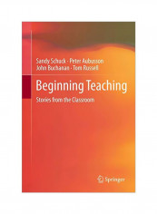 Beginning Teaching: Stories From The Classroom Hardcover